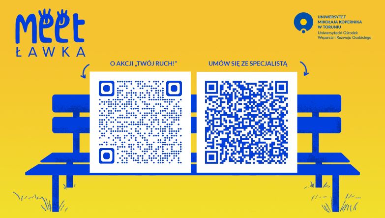 Grafika na żółtym tle będąca oznaczeniem „Meet-Ławki”. W centrum ilustracja niebieskiej ławki parkowej, na której są dwa duże kody QR. Lewy oznaczony napisem „O akcji ‘Twój ruch!’”, a prawy „Umów się ze specjalistą”. W lewym górnym rogu stylizowany napis „Meet-Ławka”, a w prawym górnym rogu logotyp Uniwersyteckie Ośrodek Wsparcia i Rozwoju Osobistego.